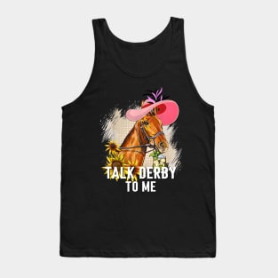 Talk Derby To Me Horse Racing Derby Day Tank Top